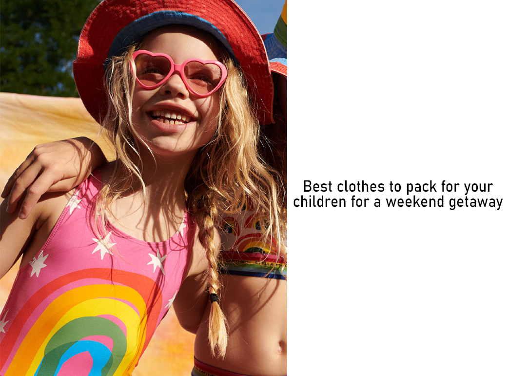Best clothes to pack for your children for a weekend getaway